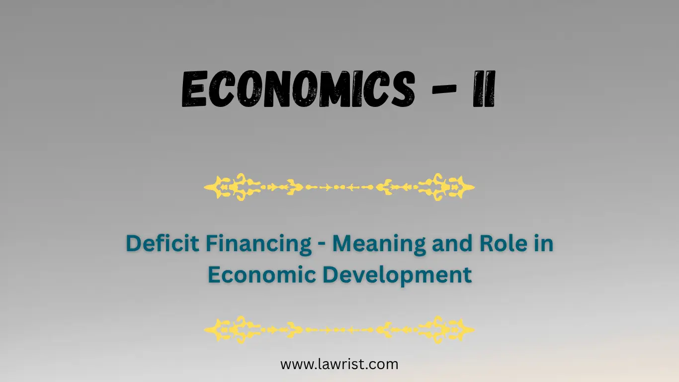 Deficit Financing - Meaning and Role in Economic Development